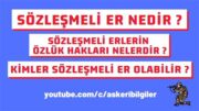 Sözleşmeli Er Hakları Nelerdir?